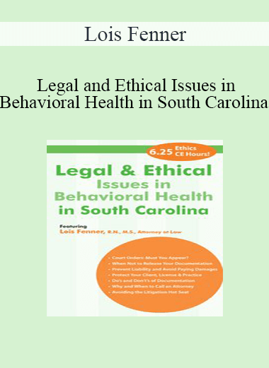 Lois Fenner - Legal and Ethical Issues in Behavioral Health in South Carolina