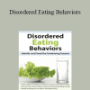 Lori Kucharski - Disordered Eating Behaviors: Identify and Treat the Underlying Trauma