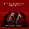 [Download Now] Love Systems Interview Series 01-70