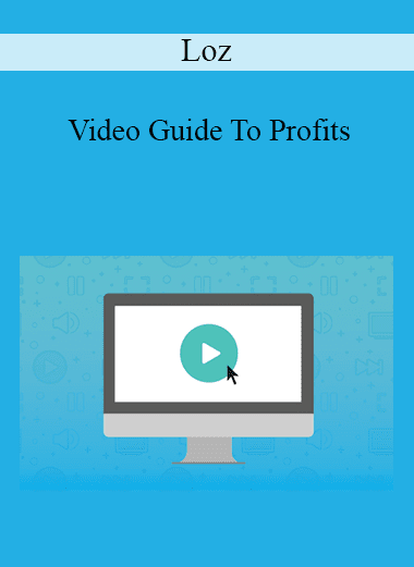 Loz - Video Guide To Profits