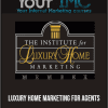 [Download Now] Luxury Home Marketing for Agents