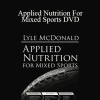 Lyle McDonald - Applied Nutrition For Mixed Sports DVD [8 AVI