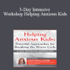 Lynn Lyons - 3-Day Intensive Workshop Helping Anxious Kids: Powerful Approaches for Breaking the Worry Cycle