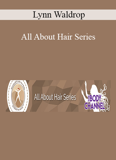 Lynn Waldrop - All About Hair Series