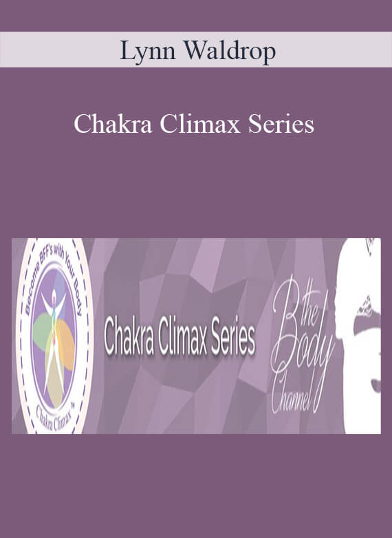 [Download Now] Lynn Waldrop – Chakra Climax Series