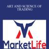 MARKETLIFE – ART AND SCIENCE OF TRADING