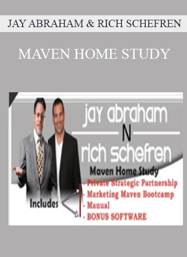 MAVEN HOME STUDY - JAY ABRAHAM & RICH SCHEFREN