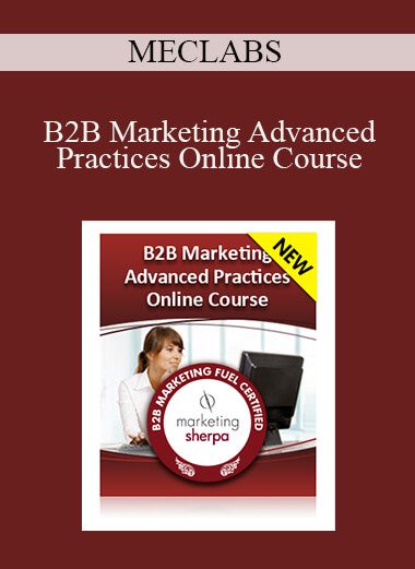 MECLABS - B2B Marketing Advanced Practices Online Course