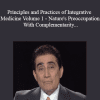 Majid Ali - Principles and Practices of Integrative Medicine Volume 1 - Nature's Preoccupation With Complementarity and Contrariety 2ed (2005)