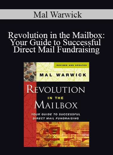 Mal Warwick - Revolution in the Mailbox: Your Guide to Successful Direct Mail Fundraising