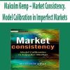 Malcolm Kemp – Market Consistency. Model Calibration in Imperfect Markets