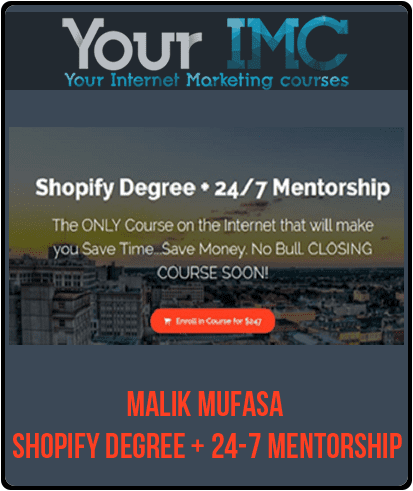 Malik Mufasa – Shopify Degree + 24-7 Mentorship