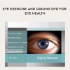 [Download Now] Marc Grossman & Michael Edson-Eye Exercise and Qigong DVD for Eye Health