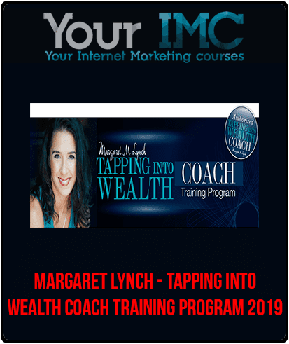 [Download Now] Margaret Lynch - Tapping Into Wealth Coach Training Program 2019