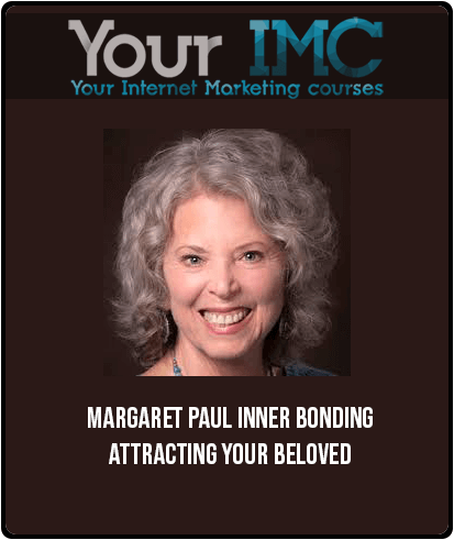 Margaret Paul - Inner Bonding - Attracting Your Beloved