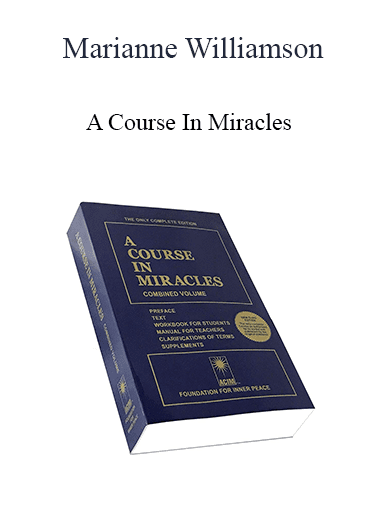 Marianne Williamson - A Course In Miracles