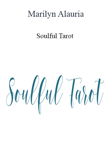 Marilyn Alauria - Soulful Tarot