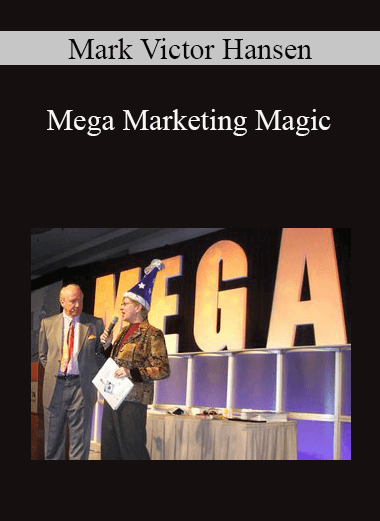 Mark Victor Hansen - Mega Marketing Magic