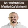 [Download Now] Mark – Create Animated Series for YouTubers in CrazyTalk Animator 3.1