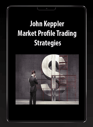 [Download Now] John Keppler – Market Profile Trading Strategies