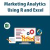 Marketing Analytics Using R and Excel