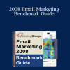 Marketing Sherpa - 2008 Email Marketing Benchmark Guide