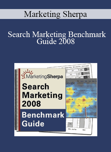 Marketing Sherpa - Search Marketing Benchmark Guide 2008