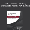 2012 Search Marketing Benchmark Report: PPC Edition - MarketingSherpa