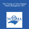 Marta Bringhurst - The Victim as Your Patient Marta Bringhurst