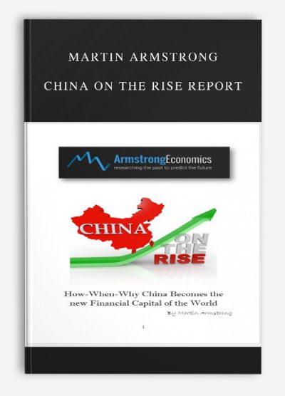 [Download Now] Martin Armstrong – China on the Rise Report