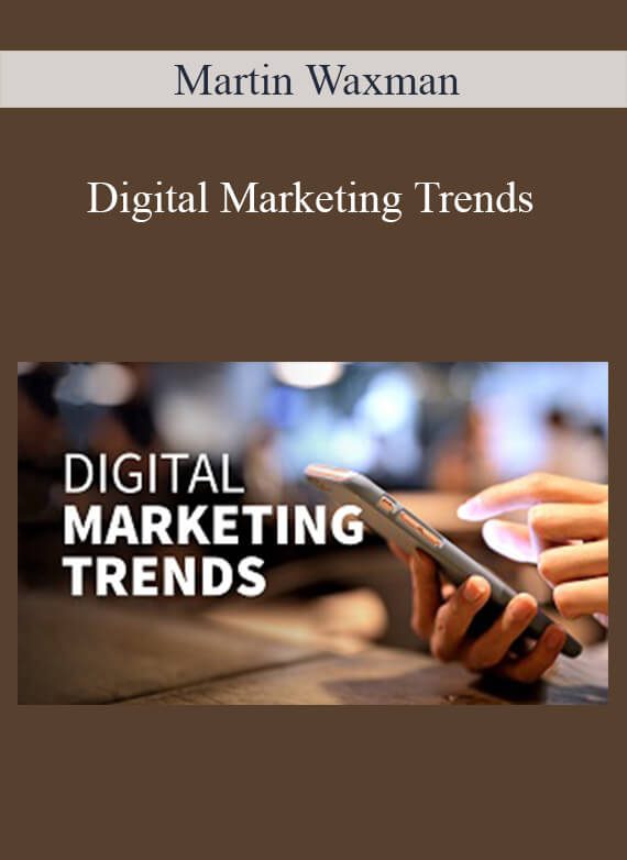 Martin Waxman – Digital Marketing Trends