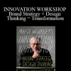 Marty Neumeier - INNOVATION WORKSHOP Brand Strategy + Design Thinking = Transformation