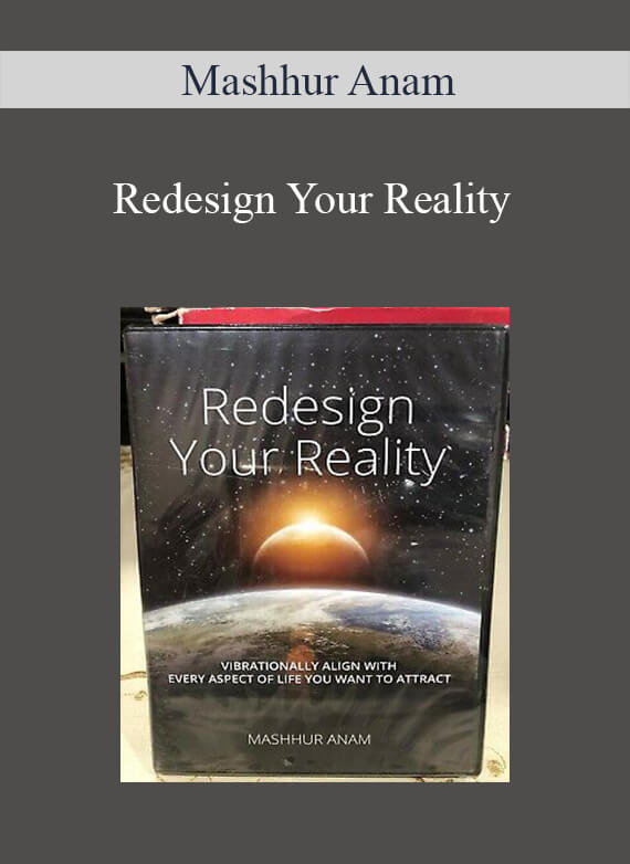 [Download Now] Mashhur Anam – Redesign Your Reality