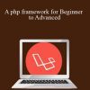 Master Laravel – A php framework for Beginner to Advanced