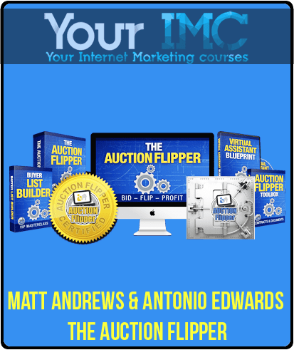 [Download Now] Matt Andrews & Antonio Edwards - The Auction Flipper