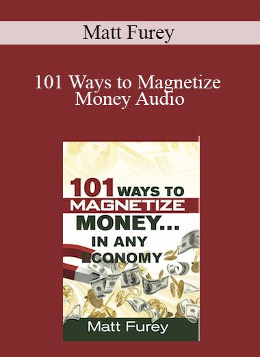 Matt Furey - 101 Ways to Magnetize Money Audio