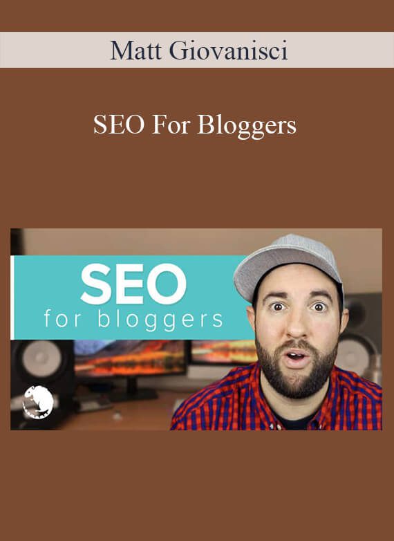 [Download Now] Matt Giovanisci - SEO For Bloggers