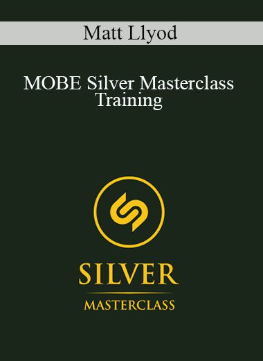 Matt Llyod - MOBE Silver Masterclass Training