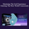 Maureen Moss - Mastering The God Experience: Entering The New World Consciously