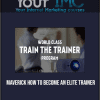 Maverick - How To Become An Elite Trainer