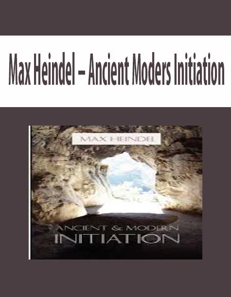 Max Heindel – Ancient Moders Initiation