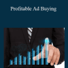 Max Teitelbaum - Profitable Ad Buying