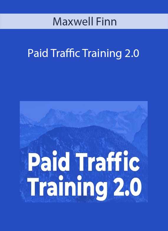 Maxwell Finn - Paid Traffic Training 2.0