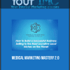 [Download Now] Medical Marketing Mastery 2.0