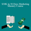 MeetingWithTheMasters - $30K in 30 Days Marketing Mastery Course