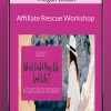 Megan Dixon - Affiliate Rescue Workshop