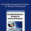 Meir Russ - Knowledge Management Strategies for Business Development