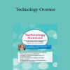 Melissa Westendorf - Technology Overuse: A Step-by-Step Guide to Assessment and Treatment for Children