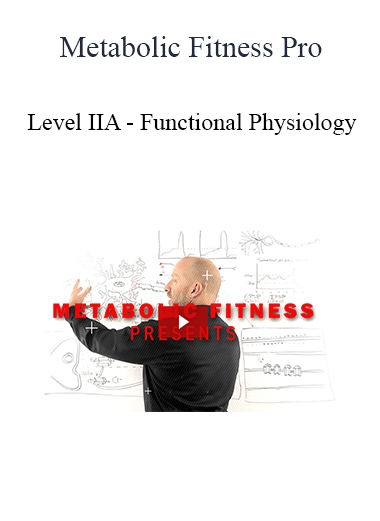 Metabolic Fitness Pro - Level IIA - Functional Physiology