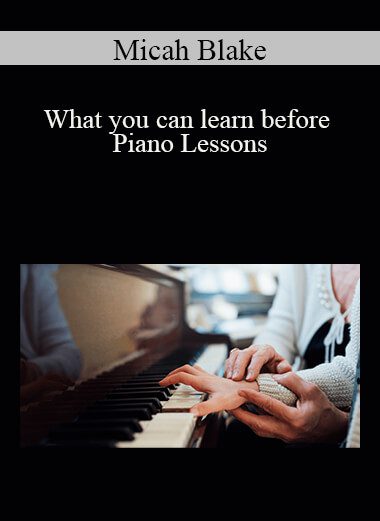 Micah Blake - What you can learn before Piano Lessons